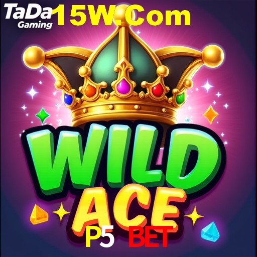 P5 Bet,P5Bet.Com